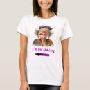 Search for funny old lady tshirts Saying