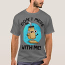 Search for dont mess with me tshirts Pride