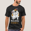 Search for funny english bulldog tshirts Dad