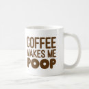 Search for makes me poop mugs Humour