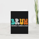 Search for bruh cards Dad