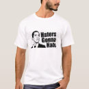 Search for haters gonna hate tshirts President