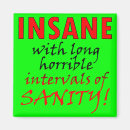Search for insanity magnets Crazy