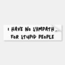 Search for stupid people bumper stickers Idiot