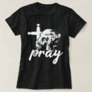 Search for pray womens tshirts Christian