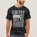 Search for welsh terrier tshirts Coffee