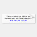 Search for idiotic bumper stickers Texting