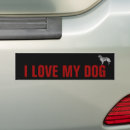 Search for i love my dog bumper stickers Animals