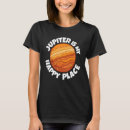 Search for jupiter tshirts Happy