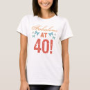 Search for funny 40th birthday tshirts 40 years old