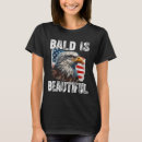 Search for funny bald tshirts Patriotic