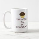 Search for chocolate quotes mugs Keep calm