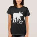 Search for bear beer tshirts Funny