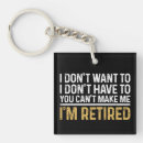 Search for retirement sayings key rings Quote