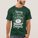 Search for funny bagel tshirts Eating