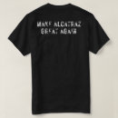 Search for alcatraz tshirts Make alcatraz great again