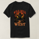 Search for wild west tshirts Western