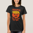 Search for trumpkin tshirts Political humour