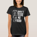 Search for taser tshirts Don't