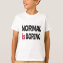 Search for normal kids tshirts Boring