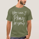 Search for can i pray for you tshirts Bible