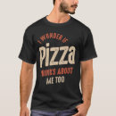 Search for food slogan tshirts Pizza