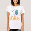 Search for 40 and fabulous tshirts Typography