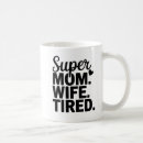 Search for tired mom mugs Wife