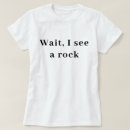 Search for geologist tshirts Rock collecting