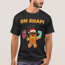 Search for oh snap tshirts Gingerbread man