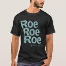 Search for roe tshirts Political