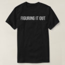 Search for figure it out tshirts Inspirational