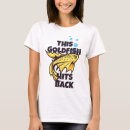 Search for be a goldfish tshirts Fishing