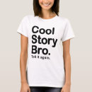 Search for cool story bro tshirts Humour