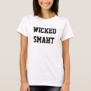 Search for wicked smart boston tshirts Accent