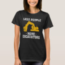Search for funny construction worker tshirts Excavator