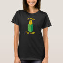 Search for got corn tshirts It's