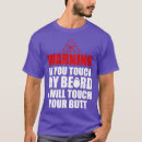 Search for if you touch my beard tshirts Funny
