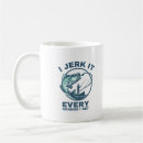 Search for jerking mugs Funny fishing