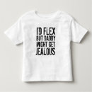 Search for flexing tshirts But i like this