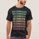 Search for nuclear medicine tshirts Mri
