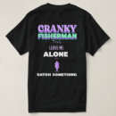 Search for cranky tshirts Funny fishing