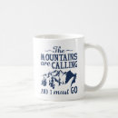 Search for mountains are calling mugs Hiking