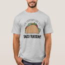 Search for taco tuesday tshirts Humour