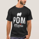 Search for pom mom tshirts Pomeranians