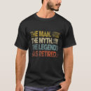 Search for the legend has retired tshirts Dad