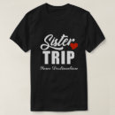 Search for sisters trip tshirts Sister road trip