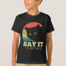 Search for say it to my face tshirts America