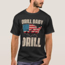 Search for oil and gas tshirts Drill