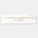 Search for understanding bumper stickers Stupid
